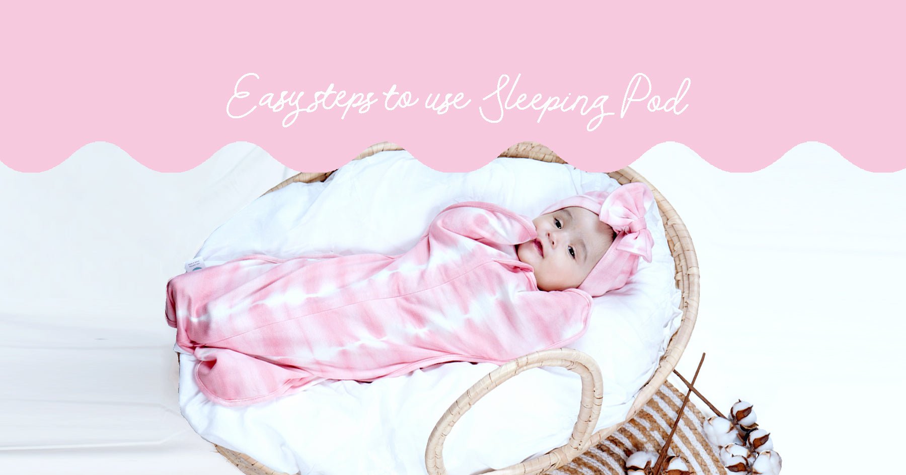 INSTRUCTIONS : EASY STEPS TO USE A SLEEPING POD - TULO BABY
