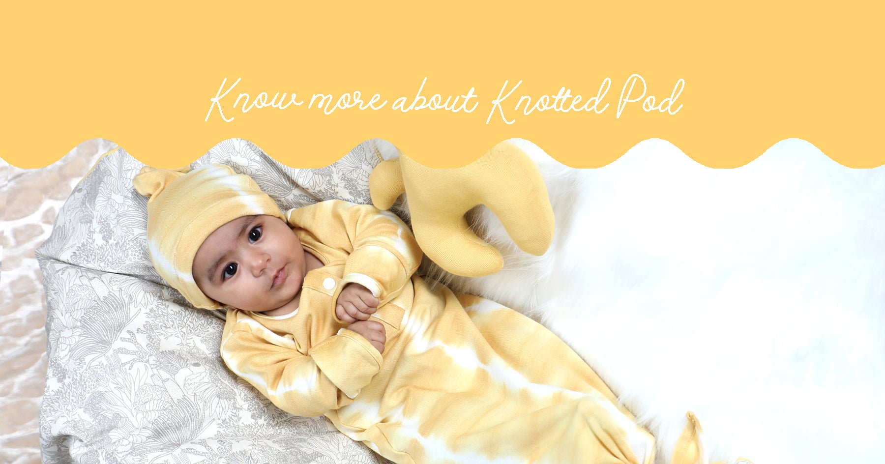 KNOTTED POD : KNOW MORE - TULO BABY
