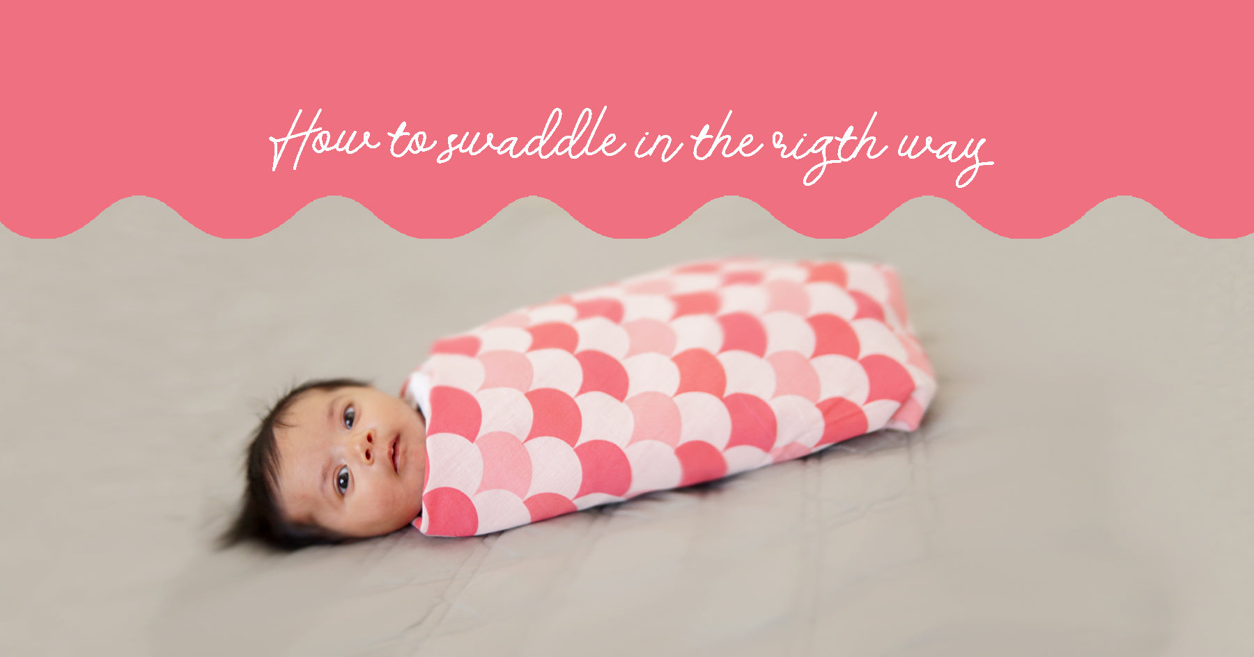 A MOTHER'S NOTE : HOW TO SWADDLE THE RIGHT WAY